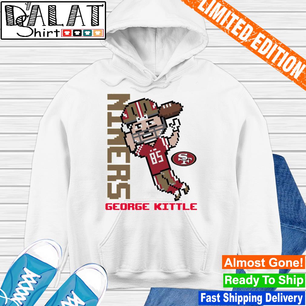 George Kittle San Francisco 49ers shirt, hoodie, sweater, long sleeve and  tank top