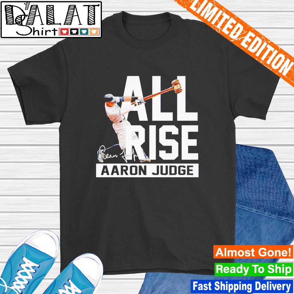 Funny aaron Judge All Rise New York Yankees shirt, hoodie, sweater