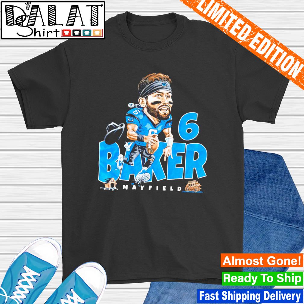 Original baker Mayfield 6 Carolina Panthers shirt, hoodie, sweater, long  sleeve and tank top