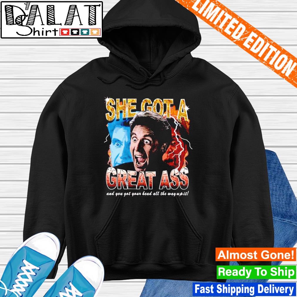 Katie Rife she got a great ass and you got your head all the way up it  shirt - Dalatshirt