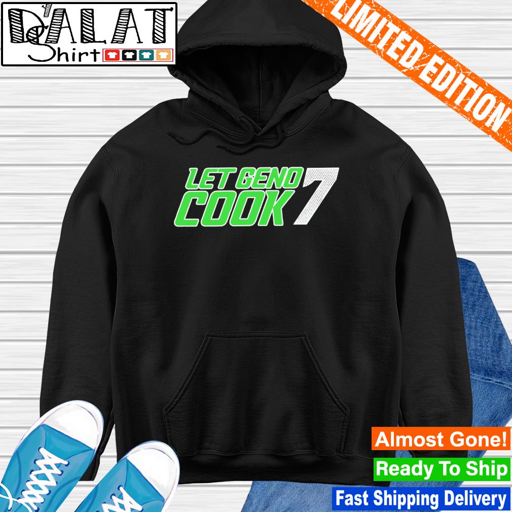 Let geno cook 7 shirt, hoodie, sweater, long sleeve and tank top