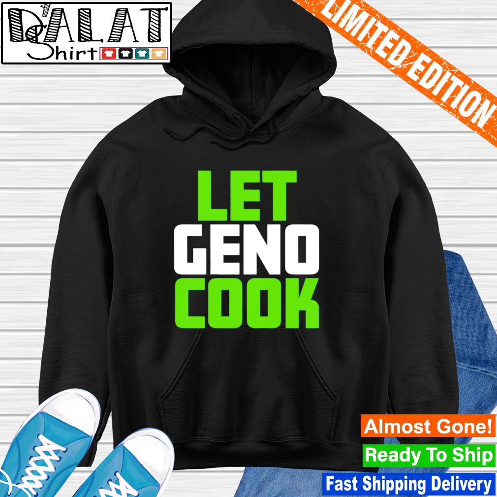 Geno smith let geno cook shirt, hoodie, longsleeve tee, sweater