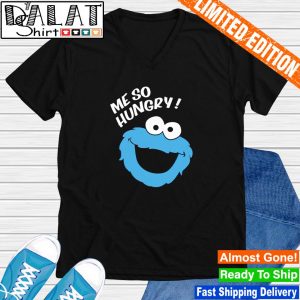 cookie Monster me so hungry shirt - Kingteeshop