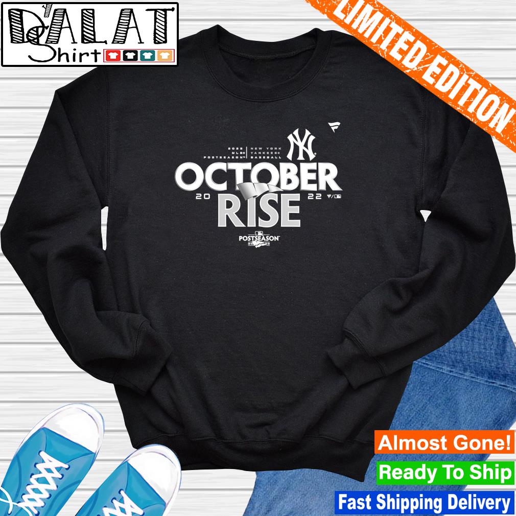 New York Yankees October Rise 2022 Postseason Shirt, hoodie