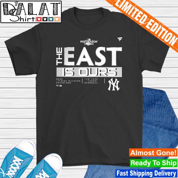 New York Yankees The East Is Ours AL Champions 2022 T Shirt
