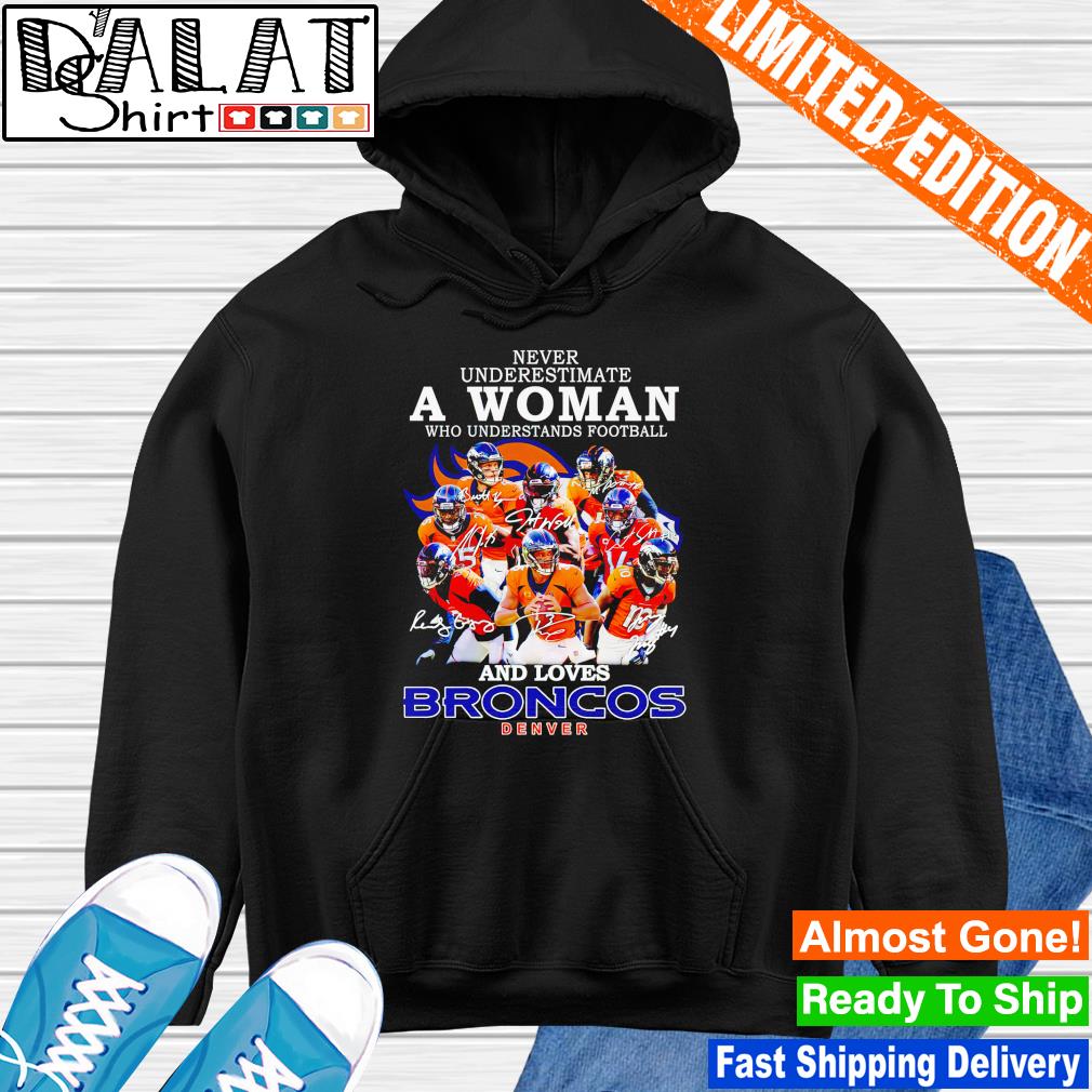 Official denver Broncos Real Women Love Football The Sexiest Women Love The Broncos  shirt, hoodie, sweater, long sleeve and tank top