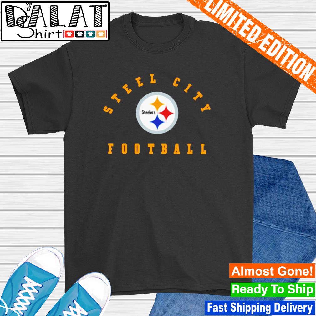 Pittsburgh Steelers Steel City Football shirt - Dalatshirt