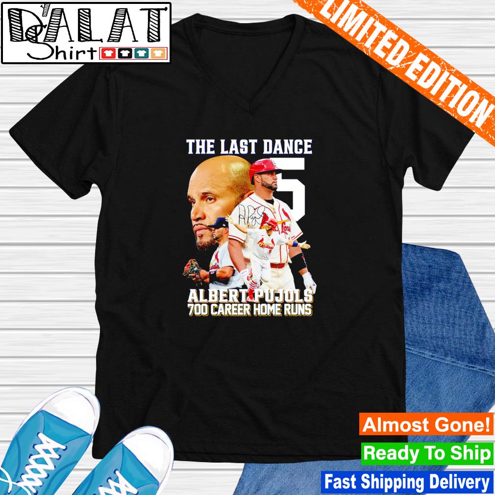 The Last Dance Albert Pujols 700 Career Home Run Shirt