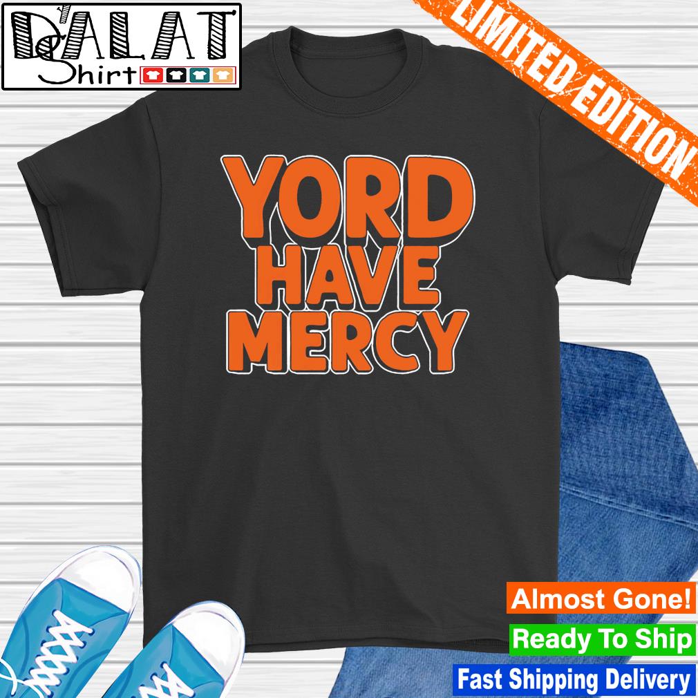 Yordan Alvarez yord have mercy 2022 T-shirt, hoodie, sweater, long sleeve  and tank top