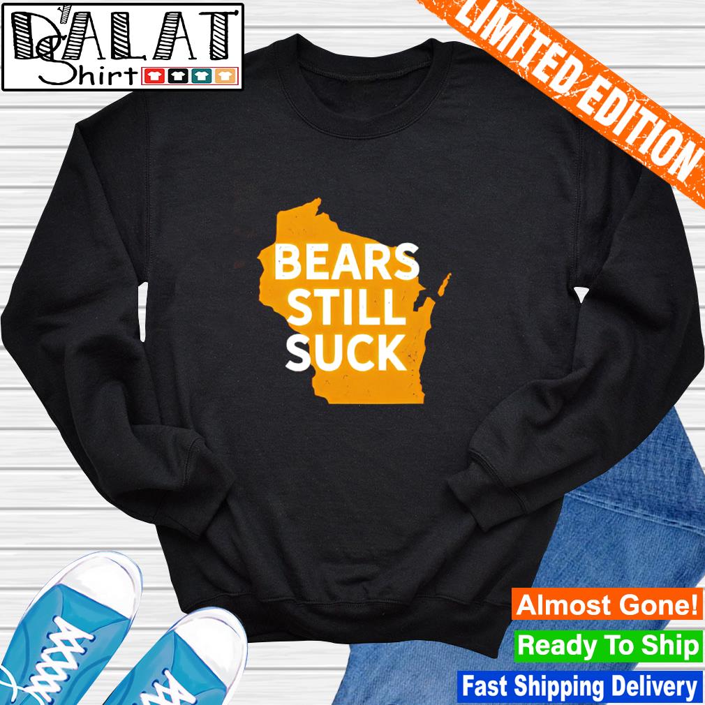 bears still suck t shirt