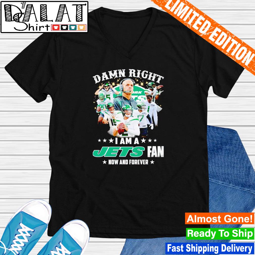 Damn Right I Am A New York Jets Fan Win Or Lose shirt, hoodie, sweater,  long sleeve and tank top