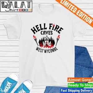 Hell fire caves west wycombe shirt