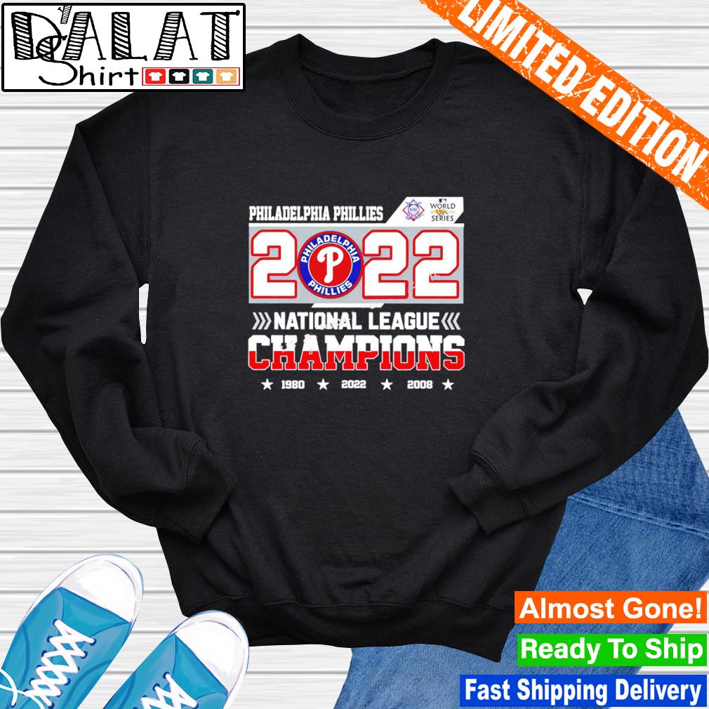 2022 Philadelphia Phillies World Series Champions 1980 2008 2022 Shirt,  hoodie, sweater, long sleeve and tank top