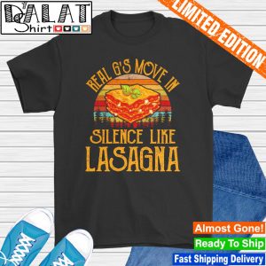Real G's Move In Silence Like Lasagna vintage shirt