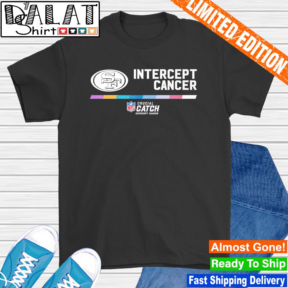 NFL San Francisco 49ers 2022 Crucial Catch Intercept Cancer shirt