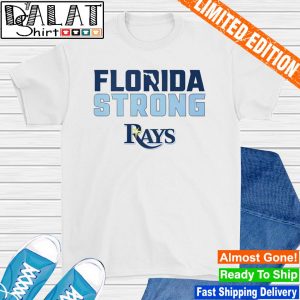 Tampa Bay Rays Florida Strong shirt