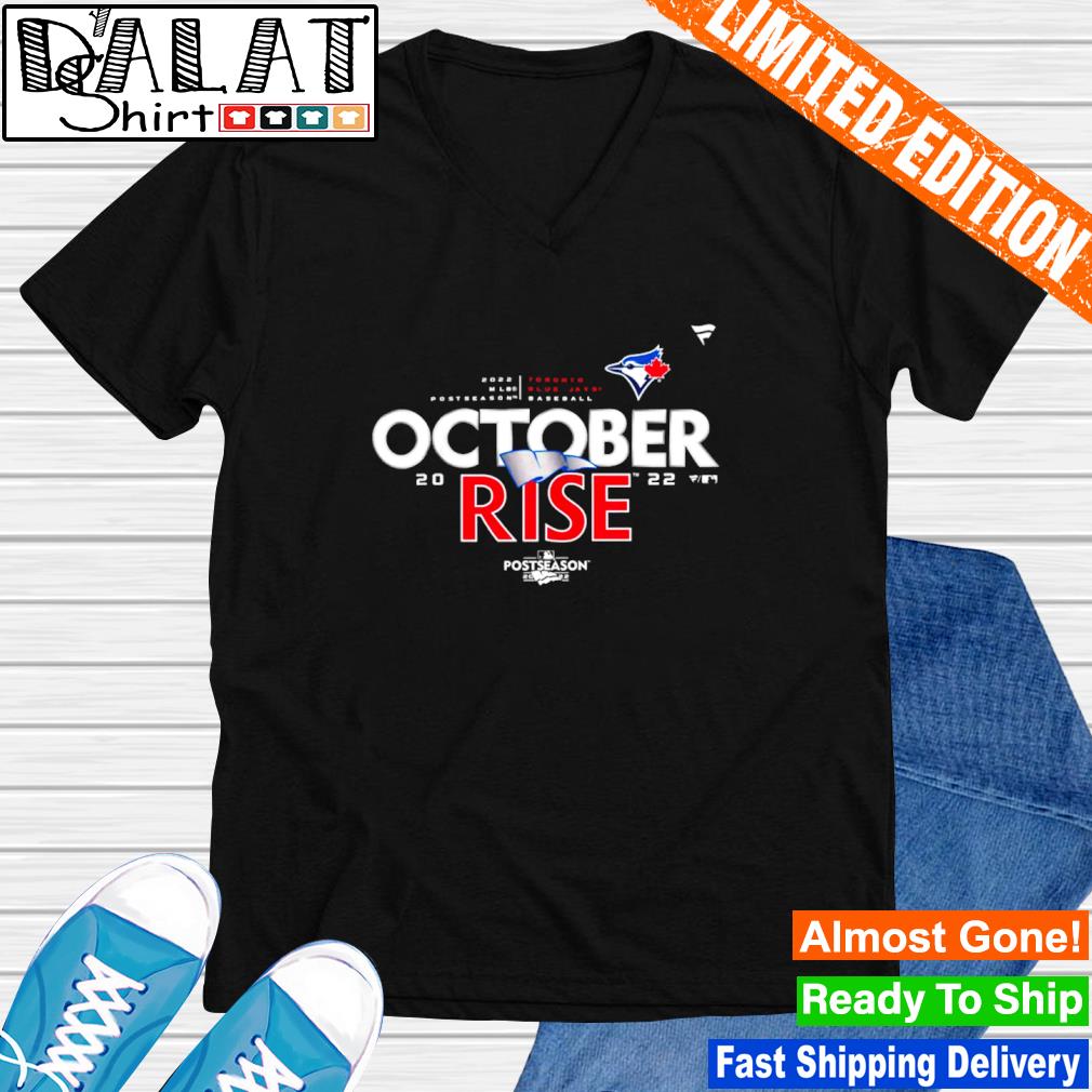 Toronto Blue Jays 2022 Postseason October Rise shirt - Dalatshirt