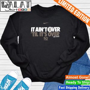 Yogi Berra It ain't over 'til it's over New York Yankees T-Shirt, hoodie,  sweater, long sleeve and tank top