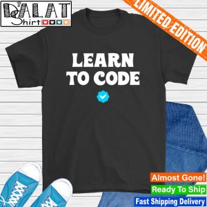 Learn to code shirt