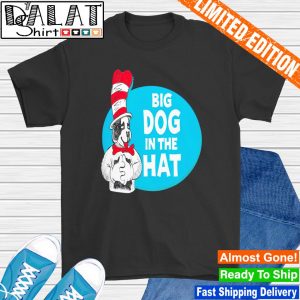 Big dog in the hat shirt
