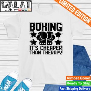 Boxing it's cheaper than therapy shirt