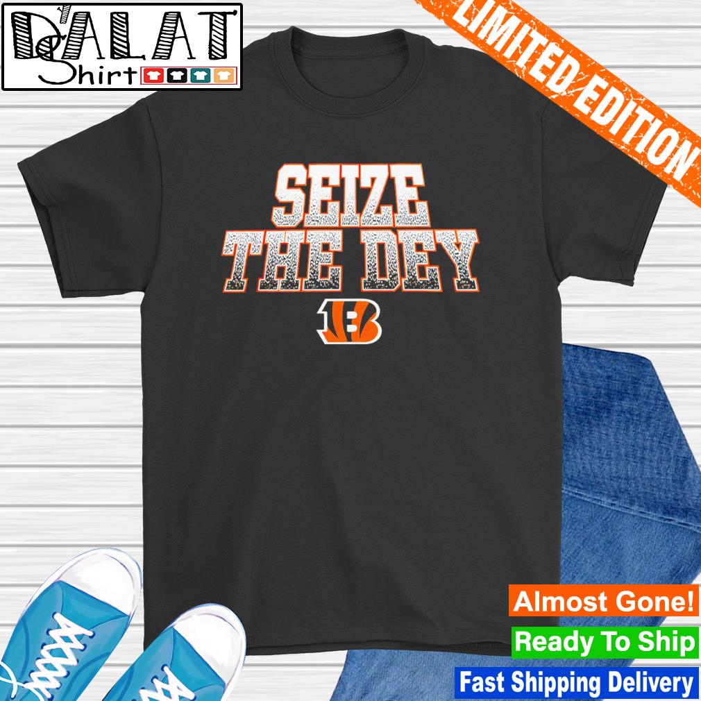 Cincinnati Bengals Big and Tall Seize The Dey Statement shirt - Dalatshirt