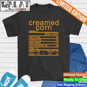 Creamed corn nutrition facts label thanksgiving Christmas shirt