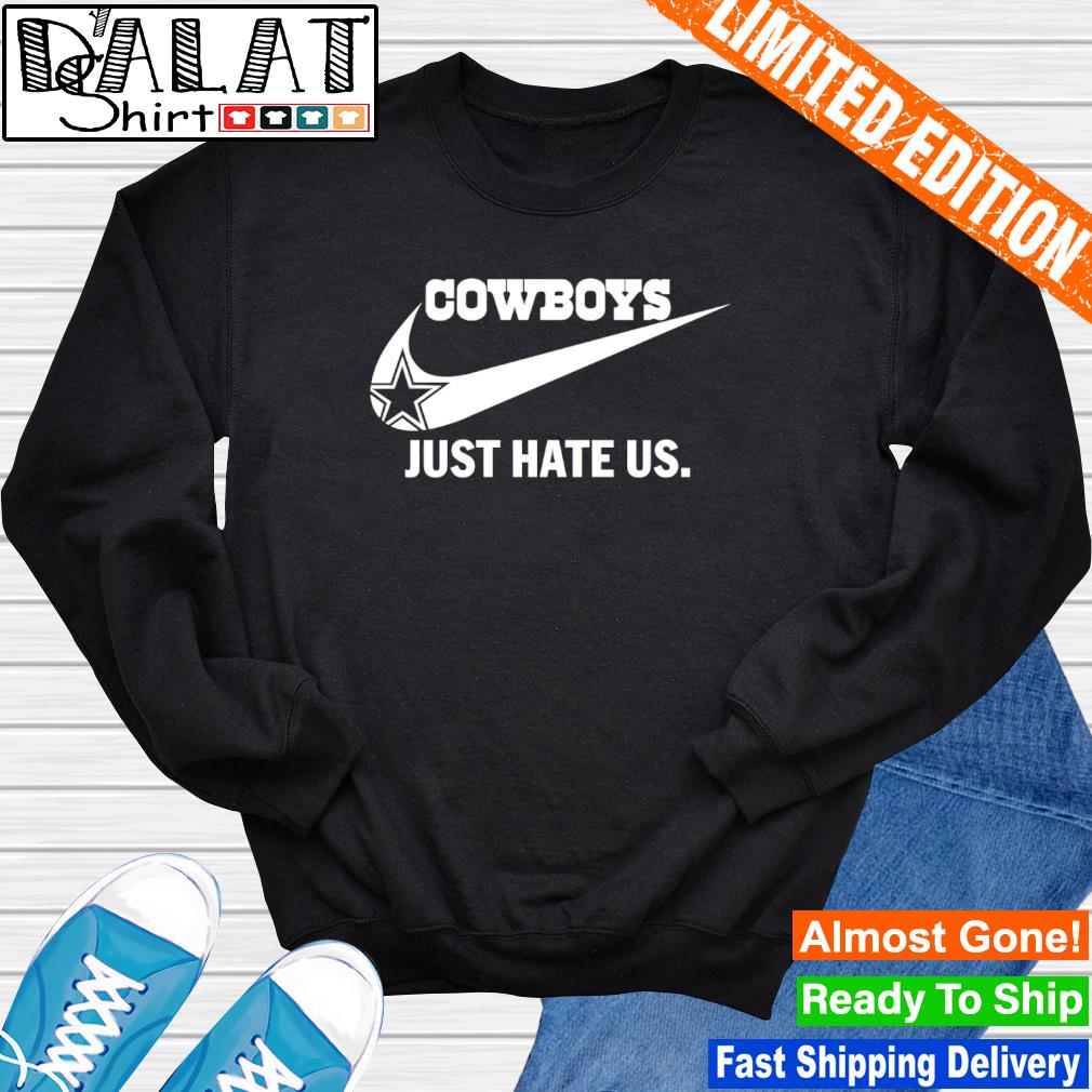 Cowboys Just Hate Us T-Shirt - TeeHex