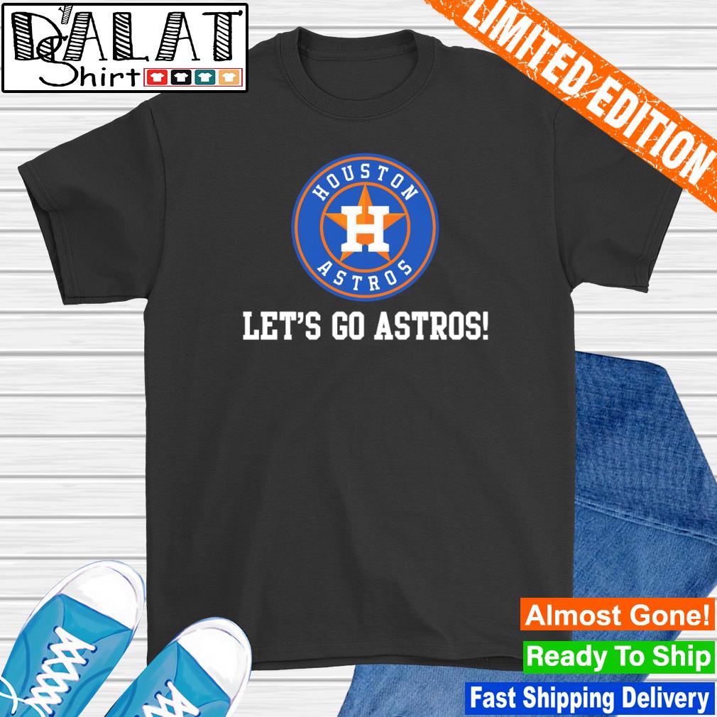 Houston Astros Let's go Astros shirt - Dalatshirt