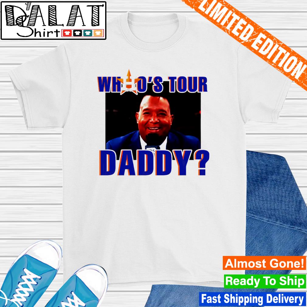 Houston Astros Who's your daddy Pedro Martinez shirt - Dalatshirt