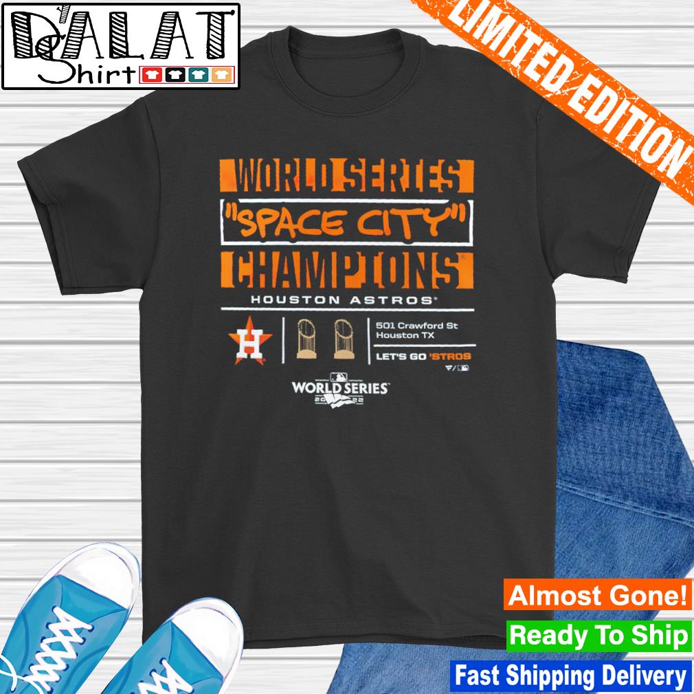 Official Houston Astros world series space city champions shirt, hoodie,  sweater, long sleeve and tank top