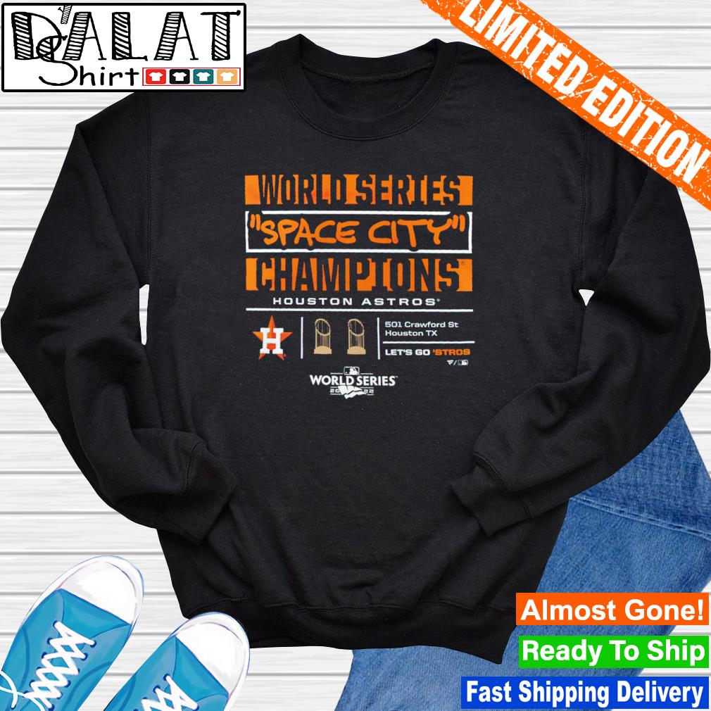 World Series Space City Houston Astros Champions 2022 Shirt, hoodie, sweater,  long sleeve and tank top