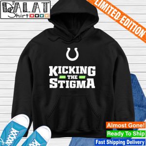 Official Kicking the stigma homefield cream indianapolis colts kicking the  stigma shir T-shirt, hoodie, tank top, sweater and long sleeve t-shirt