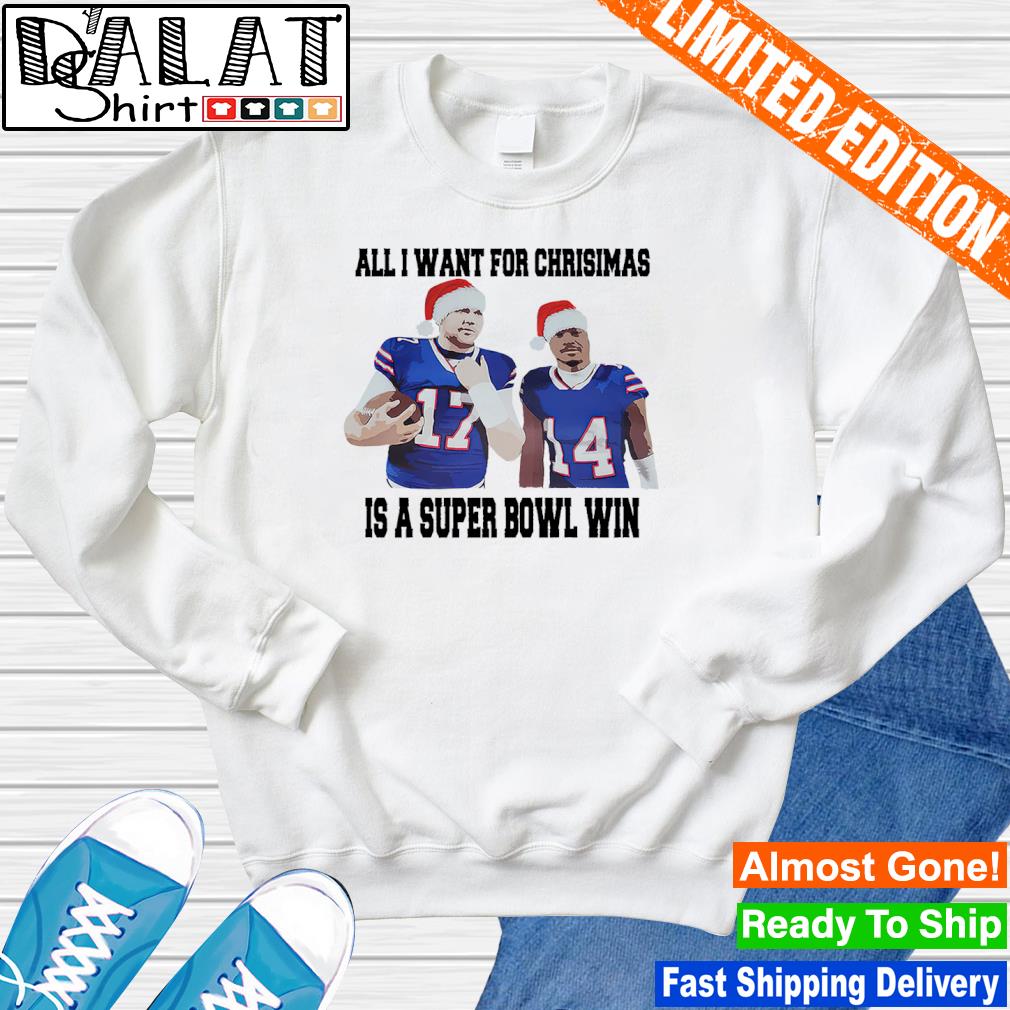 Josh Allen and Stefon Diggs All I want for Christmas is a super bowl win  shirt - Dalatshirt