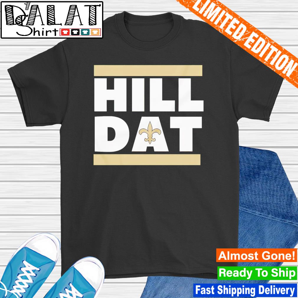New Orleans Saints Hill Dat shirt - Dalatshirt