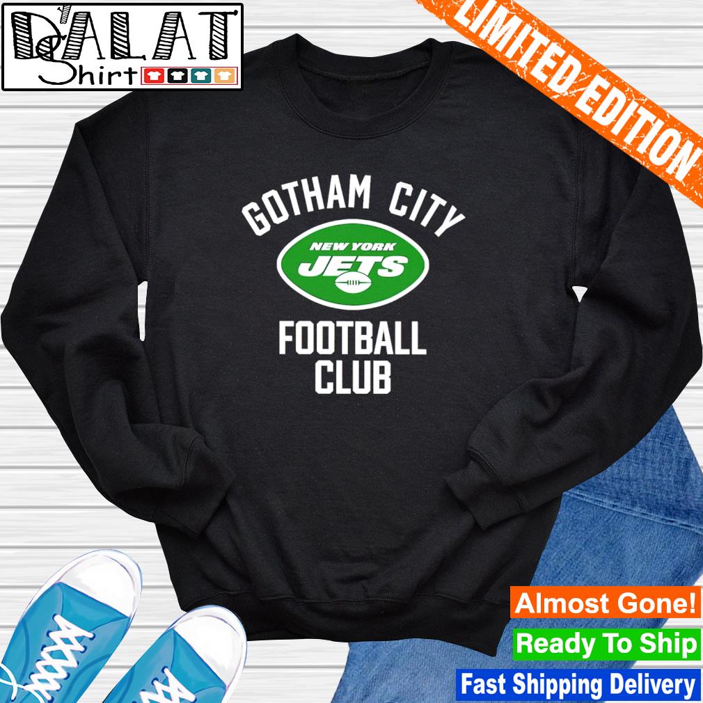 New York Jets Gotham city football club 2022 shirt, hoodie, sweater, long  sleeve and tank top