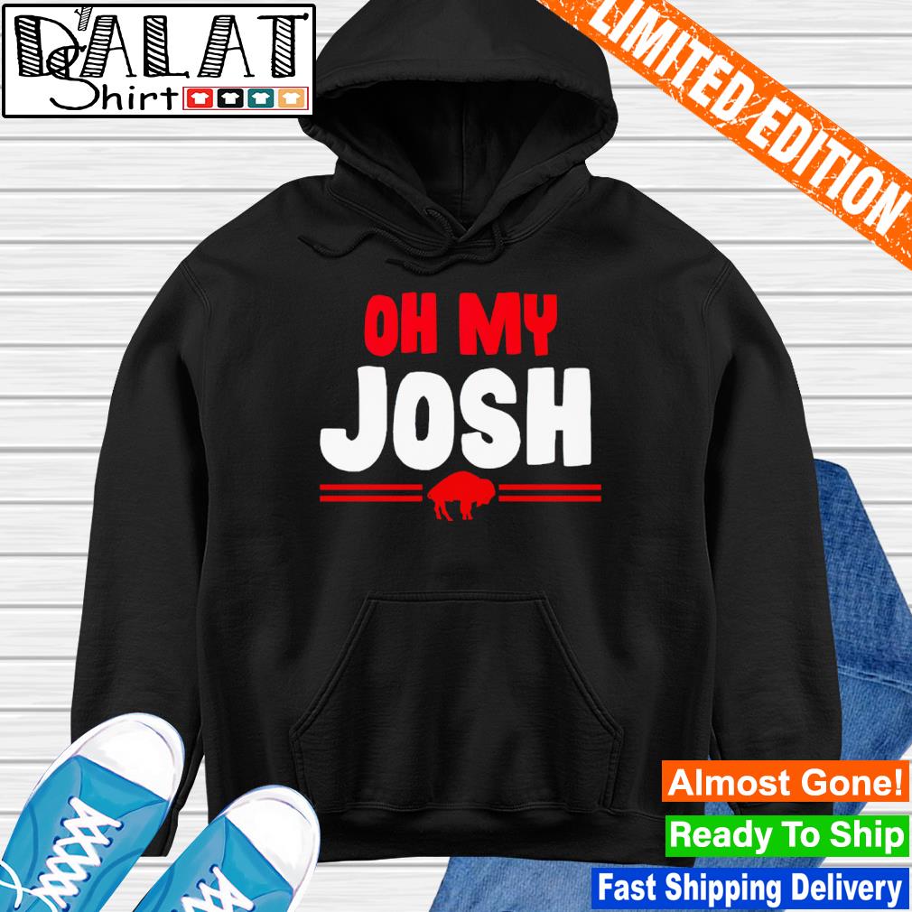 Oh my Josh Buffalo Bills shirt - Dalatshirt