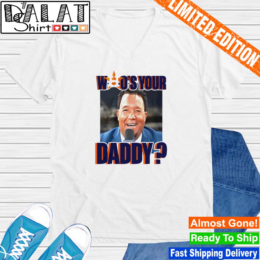 Pedro Martinez Houston Astros Who's Your Daddy shirt - Dalatshirt