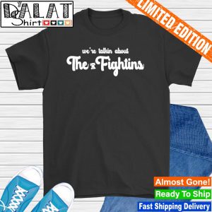 Best Phillies we're talking about the fightins here shirt - NemoMerch