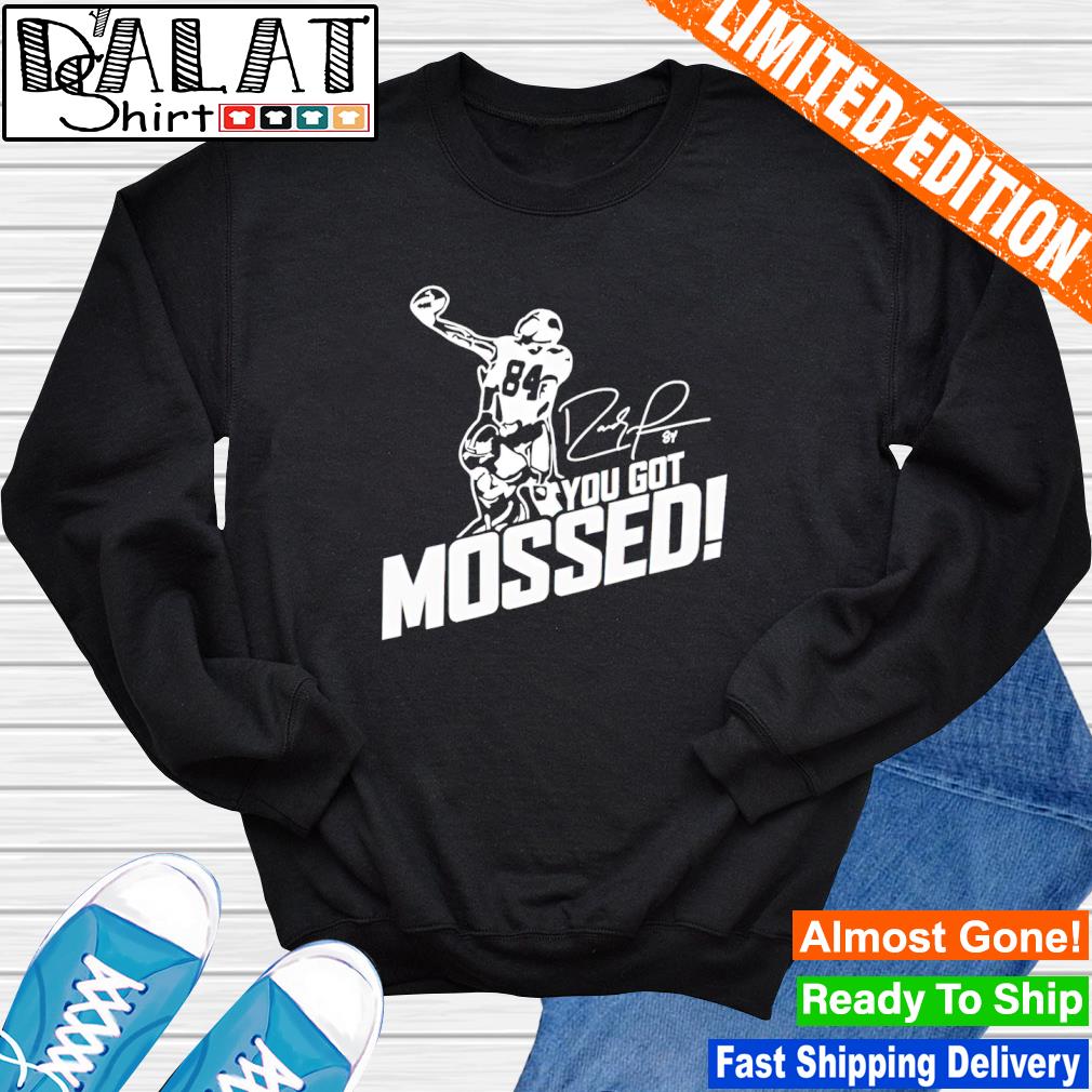 Randy Moss you got mossed signature shirt - Dalatshirt