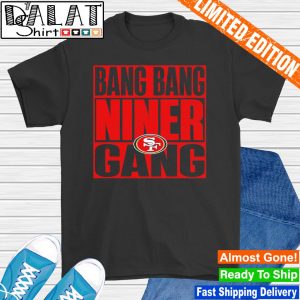 Bang Bang Niner Gang Football I - San Francisco' Men's Tall T-Shirt