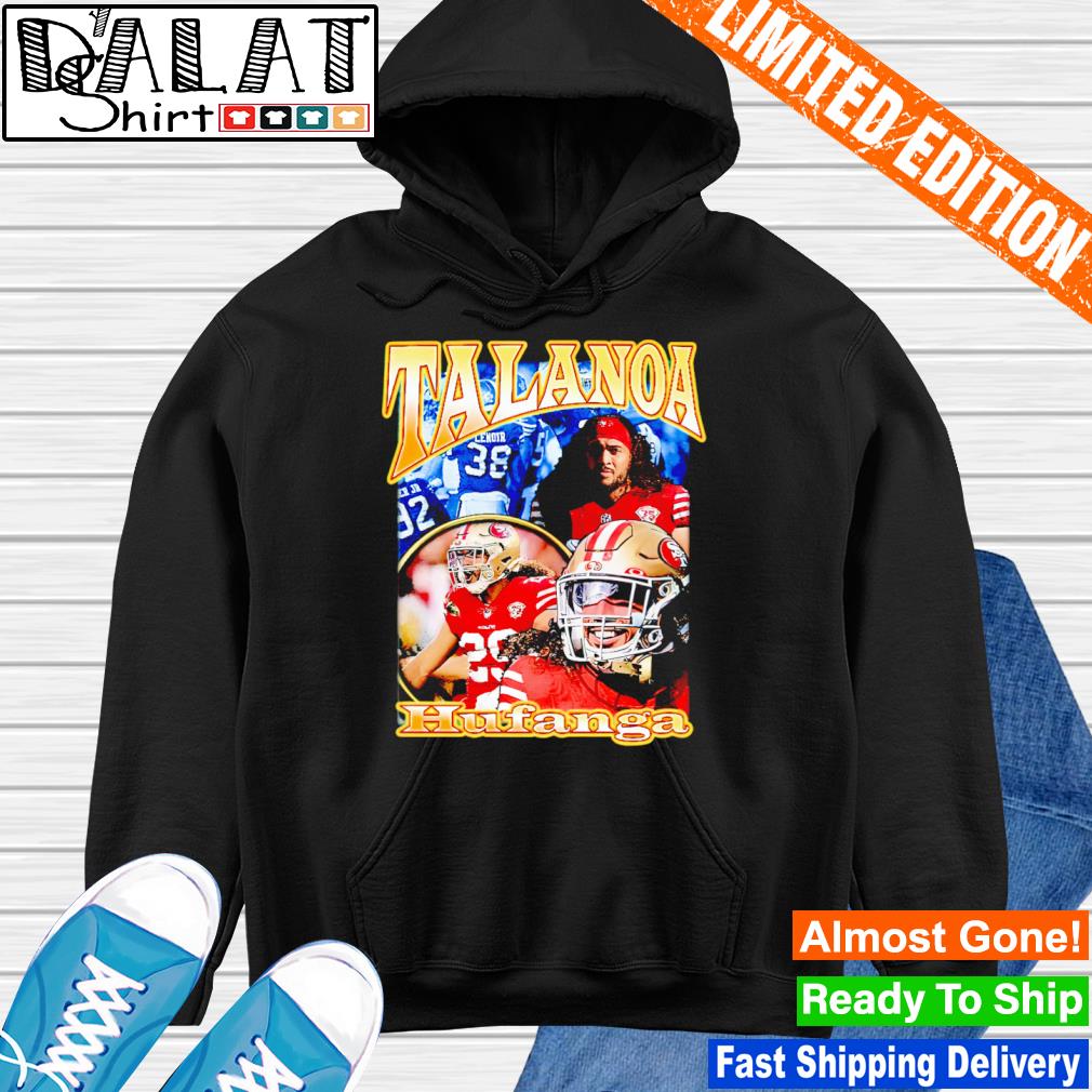 Nice talanoa Hufanga Fanessah shirt, hoodie, sweater, long sleeve and tank  top