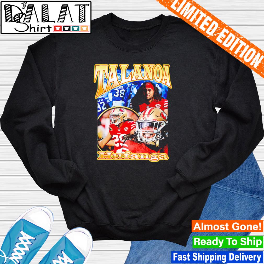 Official Talanoa hufanga fanessah T-shirt, hoodie, tank top, sweater and  long sleeve t-shirt