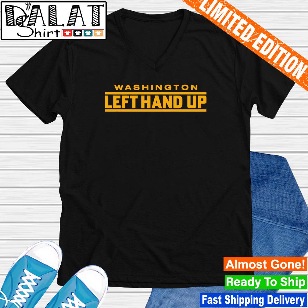 Washington Commanders Left Hand Up 2023 Shirt, hoodie, sweater, long sleeve  and tank top