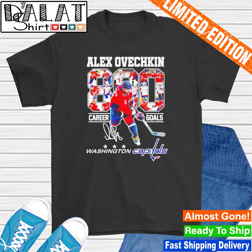 Alexander Ovechkin 800 career goals Washington capitals signature t-shirt,  hoodie, sweater, long sleeve and tank top