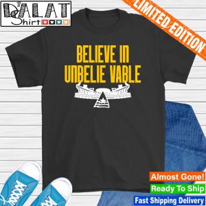 Believe In Unbelievable shirt