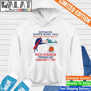 Destination super bowl XXVI Buffalo Bills beat Miami Dolphins begins with a  home fish fry opening day 1991 shirt, hoodie, sweater and v-neck t-shirt