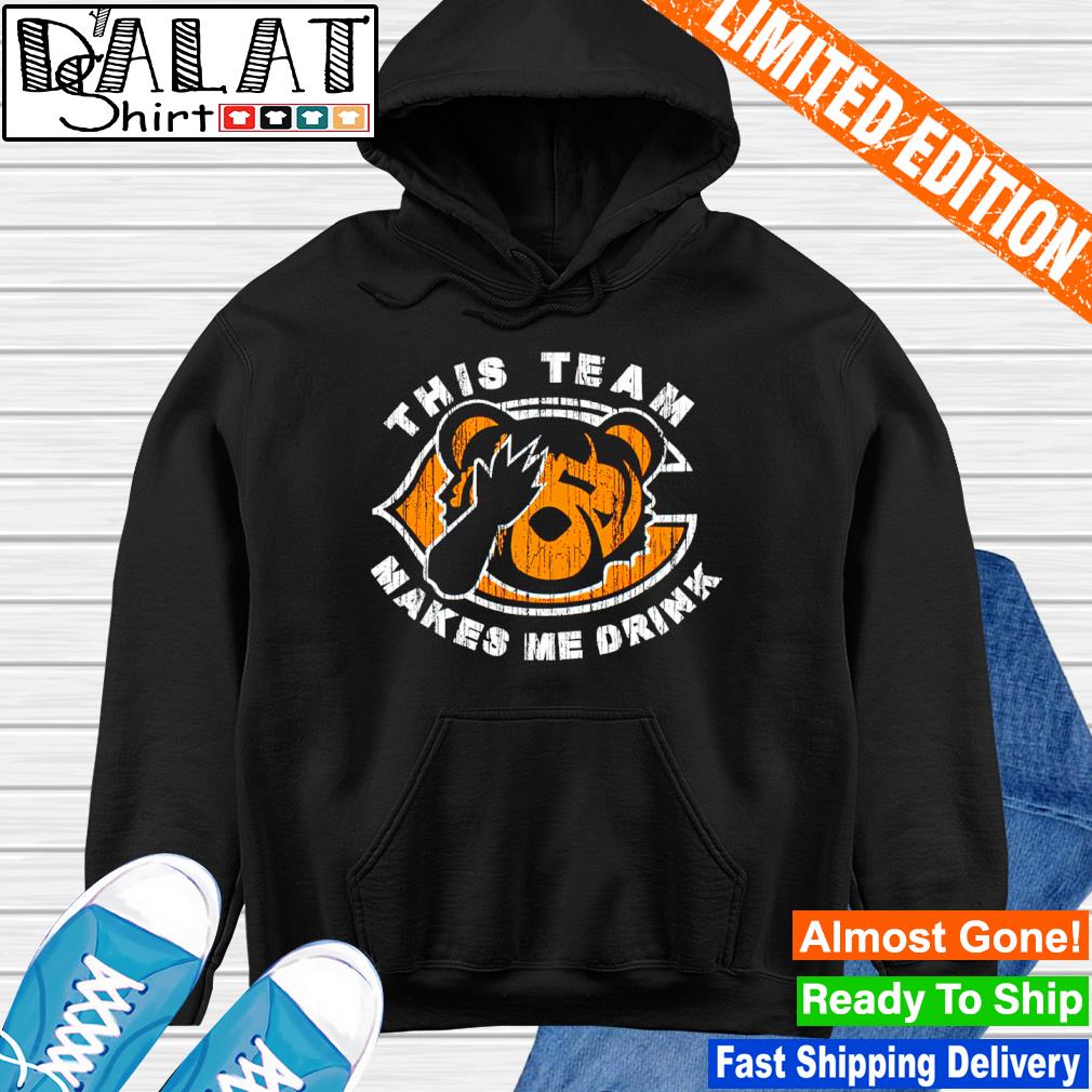 NFL Chicago Bears my team makes me drink shirt, hoodie, sweater, long  sleeve and tank top