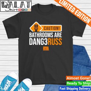 Garrett Lee Caution Bathrooms Are Dangerous shirt