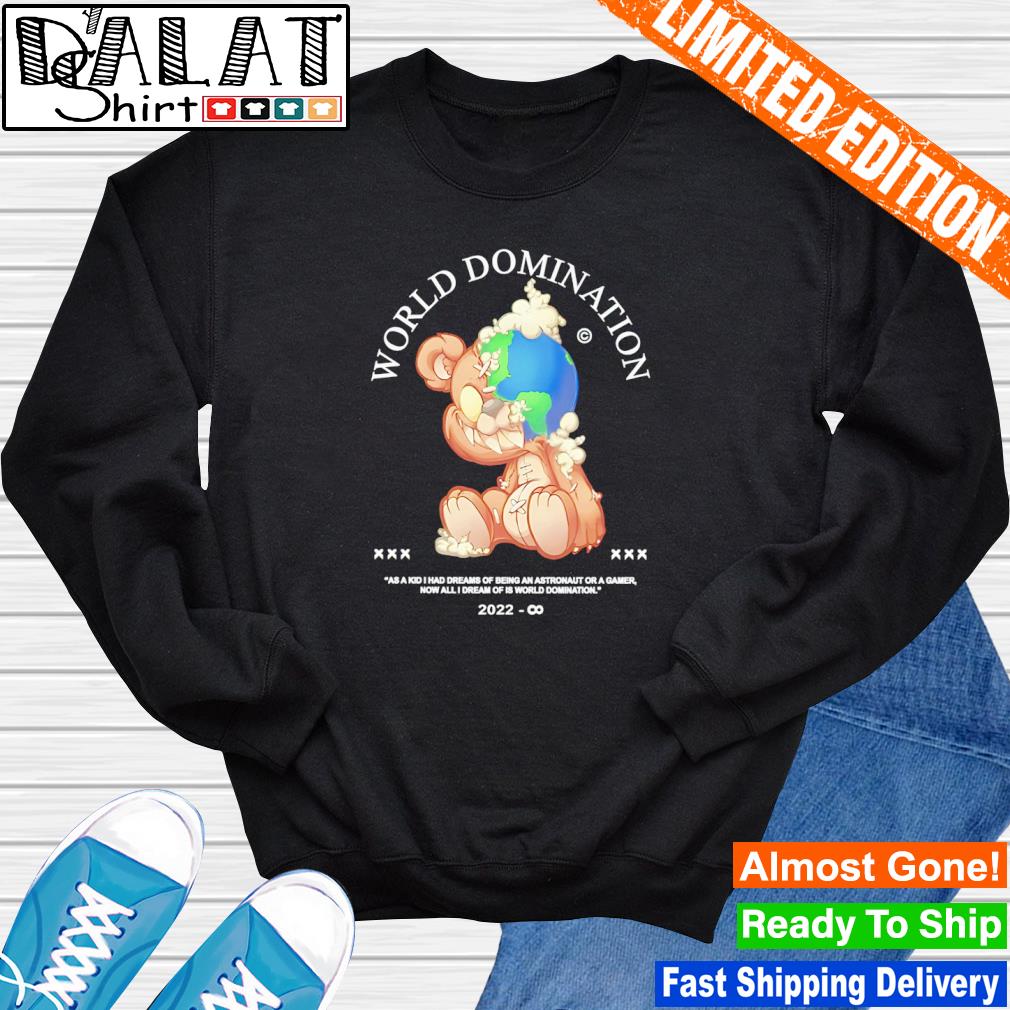 World Domination Teddy 2022 T-shirt, hoodie, sweater, longsleeve and V-neck  T-shirt